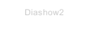 Diashow2